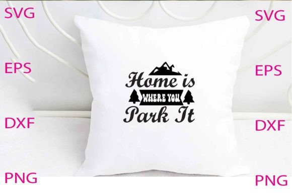 Home is Where You Park It Svg Design Review