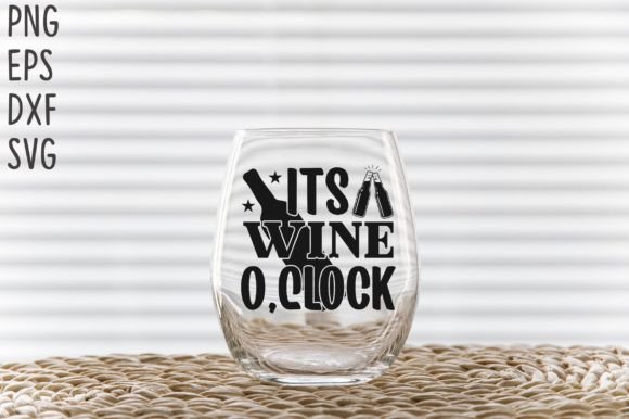Its Wine O,Clock SVG Cricut Files Review