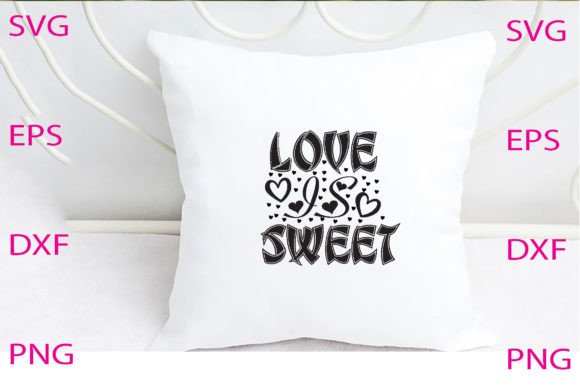 Love is Sweet Svg Design Review