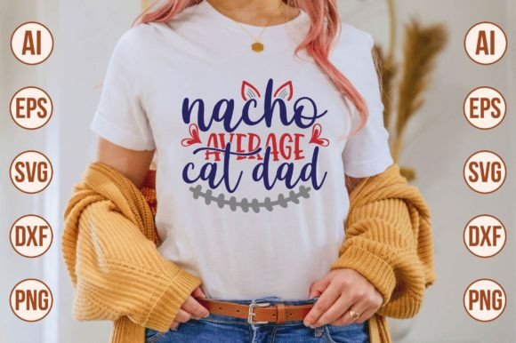 Nacho Average Cat Dad Embroidery Design Review