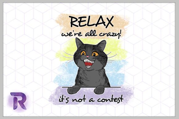 Relax We're All Crazy Funny Cat PNG Review